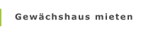 Gewächshaus mieten