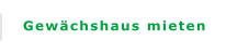 Gewächshaus mieten